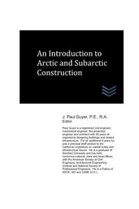 Introduction to Arctic and Subarctic Construction