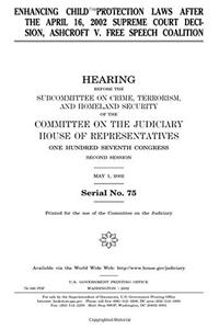 Enhancing Child Protection Laws After the April 16, 2002 Supreme Court Decision, Ashcroft V. Free Speech Coalition