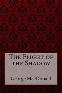 Flight of the Shadow George MacDonald