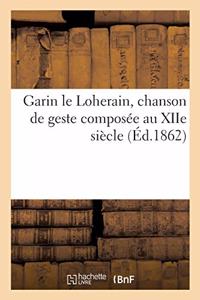 Garin Le Loherain, Chanson de Geste Composée Au Xiie Siècle