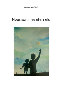 Nous sommes éternels
