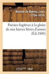 Poésies Fugitives À La Gloire de Nos Braves Frères d'Armes