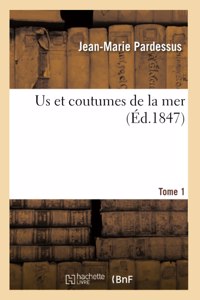 Us Et Coutumes de la Mer. Tome 1