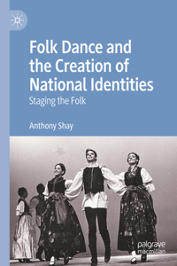 Folk Dance and the Creation of National Identities