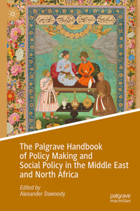 Palgrave Handbook of Policy Making and Social Policy in the Middle East and North Africa