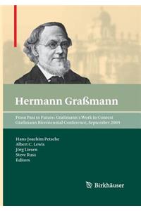 From Past to Future: Graßmann's Work in Context