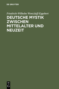Deutsche Mystik zwischen Mittelalter und Neuzeit