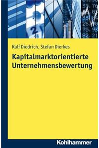 Kapitalmarktorientierte Unternehmensbewertung