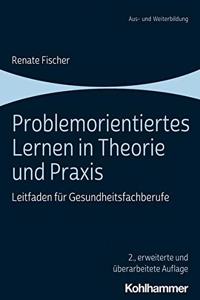 Problemorientiertes Lernen in Theorie Und PRAXIS