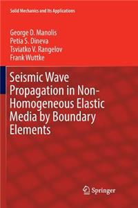 Seismic Wave Propagation in Non-Homogeneous Elastic Media by Boundary Elements