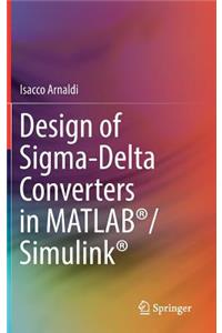 Design of Sigma-Delta Converters in Matlab(r)/Simulink(r)