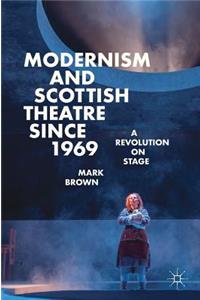 Modernism and Scottish Theatre Since 1969