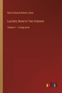 Lucretia; Novel In Two Volumes