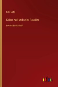 Kaiser Karl und seine Paladine