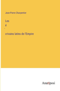 Les é́crivains latins de l'Empire