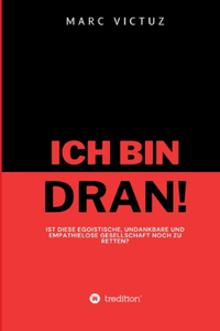 Ich bin dran!