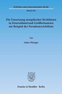 Die Umsetzung Europaischer Richtlinien in Deutschland Und Grossbritannien Am Beispiel Der Fernabsatzrichtlinie
