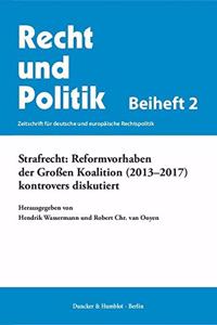 Strafrecht: Reformvorhaben Der Grossen Koalition (2013-2017) Kontrovers Diskutiert