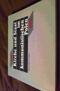 Kirche Und Staat Im Kommunistischen Polen 1945-1989