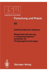 Wissensstrukturierung in Diagnoseexpertensystemen Für Fertigungseinrichtungen