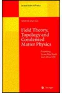 Field Theory, Topology and Condensed Matter Physics