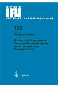 Beitrag Zur Charakterisierung Von Blechwerkstoffen Unter Mehrachsiger Beanspruchung