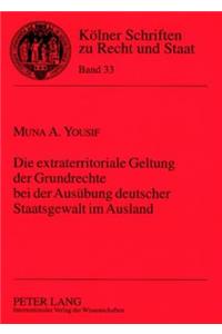 Extraterritoriale Geltung Der Grundrechte Bei Der Ausuebung Deutscher Staatsgewalt Im Ausland