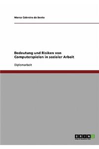 Bedeutung und Risiken von Computerspielen in sozialer Arbeit