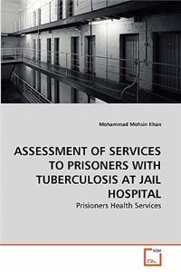 Assessment of Services to Prisoners with Tuberculosis at Jail Hospital