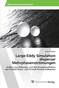 Large-Eddy Simulation disperser Mehrphasenströmungen