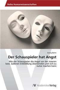 Schauspieler hat Angst