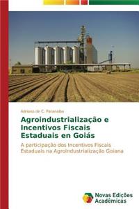 Agroindustrialização e Incentivos Fiscais Estaduais em Goiás