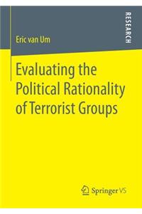 Evaluating the Political Rationality of Terrorist Groups