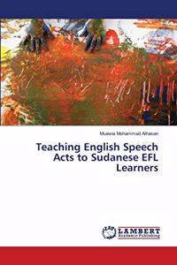 Teaching English Speech Acts to Sudanese EFL Learners