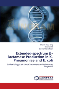 Extended-spectrum β-lactamase Production in K. Pneumoniae and E. coli