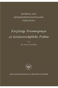 Kurzfristige Preisuntergrenzen als betriebswirtschaftliches Problem