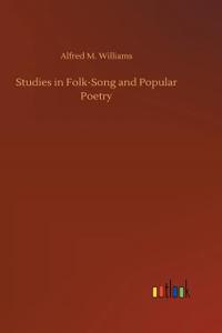 Studies in Folk-Song and Popular Poetry
