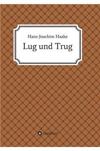 Lug und Trug