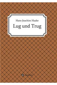 Lug und Trug