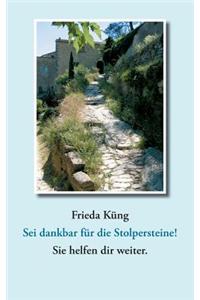 Sei dankbar für die Stolpersteine! Sie helfen dir weiter