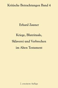 Kriege, Blutrituale, Sklaverei und Verbrechen im Alten Testament