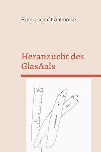 Heranzucht des GlasAals