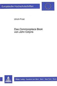 Das «Commonplace Book» von John Colyns