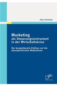 Marketing Als Steuerungsinstrument in Der Wirtschaftskrise