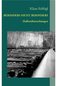 Besonders Nicht Besonders