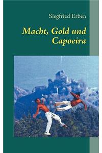 Macht, Gold und Capoeira