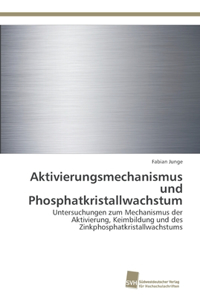 Aktivierungsmechanismus und Phosphatkristallwachstum