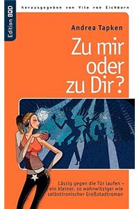 Zu mir oder zu Dir ?