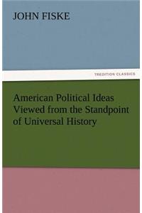 American Political Ideas Viewed from the Standpoint of Universal History