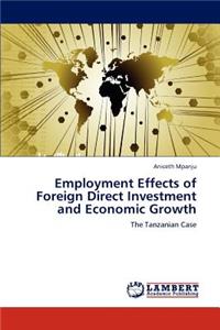 Employment Effects of Foreign Direct Investment and Economic Growth